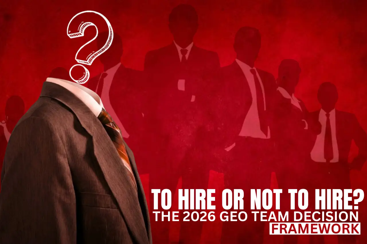 Graphic depicting uncertainty in hiring for Generative Engine Optimization (GEO), featuring a headless businessperson, question mark, and silhouettes of a professional team on a red background, with title text about the 2026 decision framework